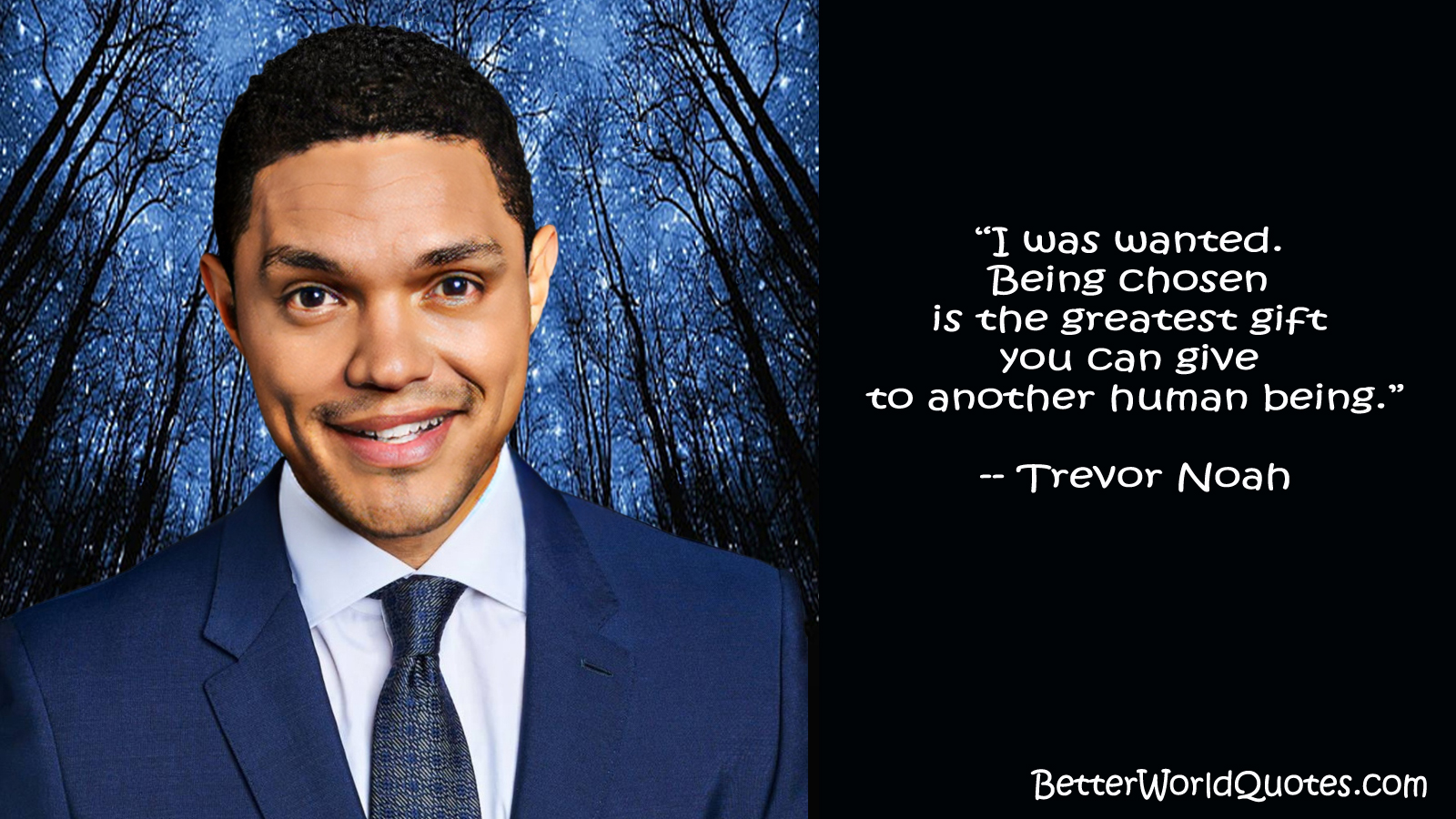 Trevor Noah: “But regret is the thing we should fear most. Failure is an answer. Rejection is an answer. Regret is an eternal question you will never have the answer to.